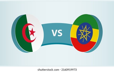 Algeria versus Ethiopia, team sports competition concept. Round flag of countries.