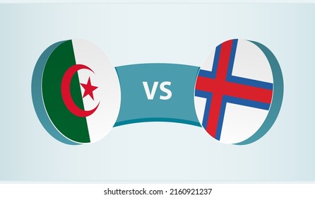 Algeria versus Faroe Islands, team sports competition concept. Round flag of countries.