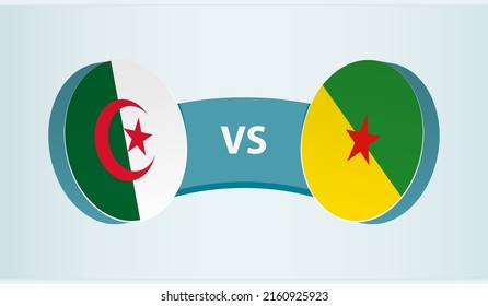 Algeria versus French Guiana, team sports competition concept. Round flag of countries.