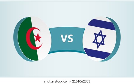 Algeria versus Israel, team sports competition concept. Round flag of countries.