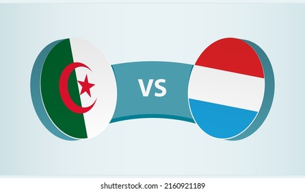 Algeria versus Luxembourg, team sports competition concept. Round flag of countries.