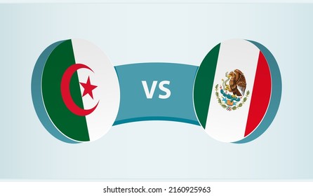 Algeria versus Mexico, team sports competition concept. Round flag of countries.