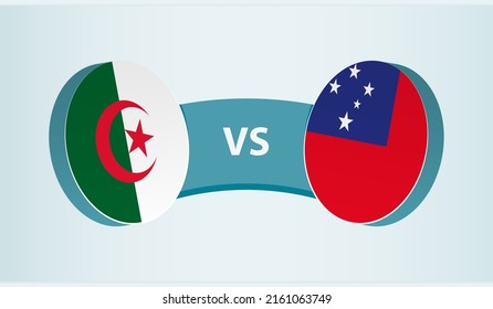 Algeria versus Samoa, team sports competition concept. Round flag of countries.
