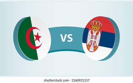 Algeria versus Serbia, team sports competition concept. Round flag of countries.