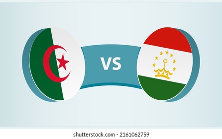 Algeria versus Tajikistan, team sports competition concept. Round flag of countries.