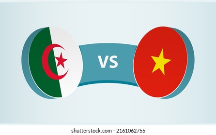 Algeria versus Vietnam, team sports competition concept. Round flag of countries.