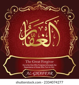 ٱلْغَفَّارُ	AL-GHAFFAR 99 Names of Allah Al Asma Ul Husna أسماء الله الحسنى Our Calligraphy is 100% Error free. All Tachkilat and all spelling are 100% correct. Use them with your eyes closed.