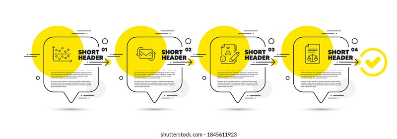 Algorithm, Refresh mail and Dot plot line icons set. Timeline infograph speech bubble. Legal documents sign. Project, New e-mail, Presentation graph. Justice scale. Education set. Vector