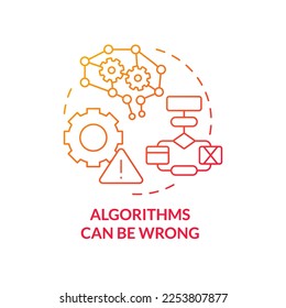 Algorithms can be wrong red gradient concept icon. Mistakes in work. Drawback of AI marketing abstract idea thin line illustration. Isolated outline drawing. Myriad Pro-Bold font used