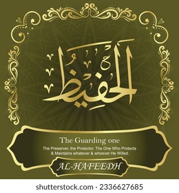 
ٱلْحَفِيظُ AL-HAFEEDH 99 Names of Allah Al Asma Ul Husna أسماء الله الحسنى Our Calligraphy is 100% Error free. All Tachkilat and all spelling are 100% correct. Use them with your eyes closed.