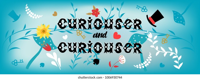 Alice in wonderland banner with hand painted lettering quote "curiouser and curiouser"