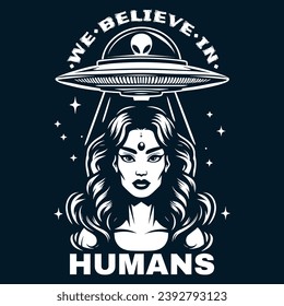 Secuestro de extranjeros con arte gráfico femenino - Creemos en los seres humanos. Imprimir para camisetas, capuchas, sudaderas.