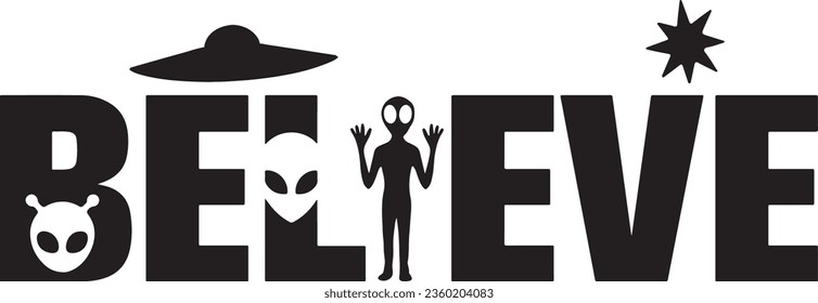 Alien Believe Vector Word Graphic