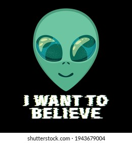 Alien green head with reflections of stars and galaxies in large dark eyes and lettering - I want to believe. Vector isolated illustration, poster on theme of space, Sci-fi, fantastic