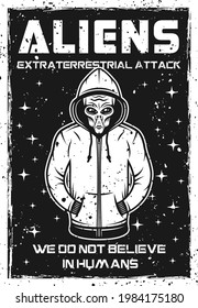 Alien in hoodie vector poster in black and white vintage style. Grunge textures and headline text on separate layer