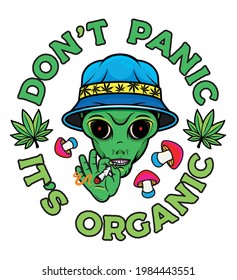 Alien With Jamb. Alien Smoking Weed Poster. Don't Panic, It's Organic! Cannabis  Culture. Vector Illustration.