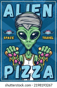 Alien Pizza Colorful Poster Vintage Incredible Martian From Outer Space Invites To Restaurant Or Pizzeria With Extraterrestrial Food Vector Illustration