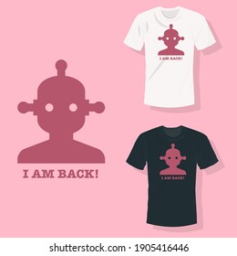 Alien robotic face with 3 rods with text i am back T shirt clothing fashion design