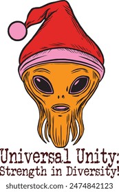 alien with Santa hat (Universal Unity Strength in Diversity) funny cartoon art for print on demand (t shirt design).