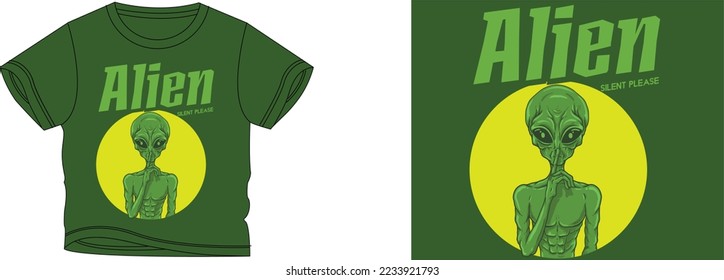 Alien silent please t-shirt design background color is a green and t-shirt color is a green beautiful color and beautiful design