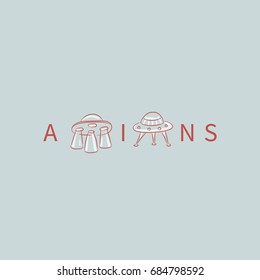 Alien Slogan with UFO spaceships. Vector patch for fashion apparels, t-shirt, print tee design. Vintage stile.