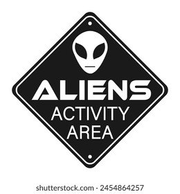 Aliens activity area, humorous  warning sign with symbol and text. Rhombus shape, black background.