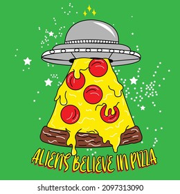 ALIENS BELIEVE IN PIZZA UFO