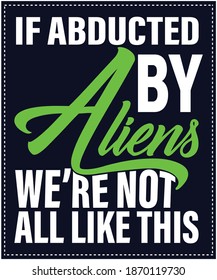 Aliens we're not all like this t-shirt