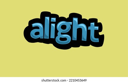 ALIGHT writing vector design on a yellow background very simple and very cool