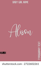 Alison    -Mädchenname Kursive Handschrift Typografie Vektorvorlage
