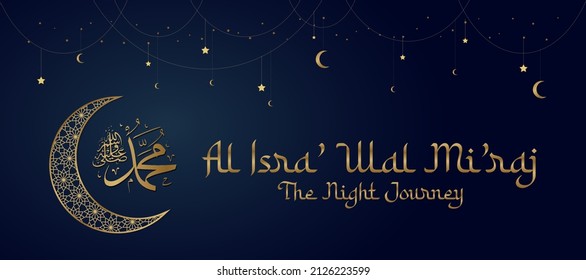 Al-Isra wal Mi'raj, means The night journey of Prophet Muhammad