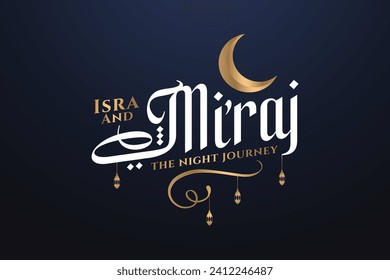 Al-Isra wal Mi'raj means The night journey of Prophet Muhammad. Islamic background design template Vector Illustration.