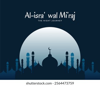 Al-Isra' wal Mi'raj Night Journey of the Prophet Muhammad. Islamic background design. Banner, poster, card template. Vector Illustration