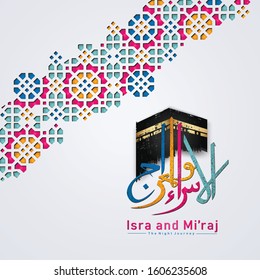 "Al-Isra wal Mi'raj Prophet Muhammad calligraphy and kaaba  with texture ornamental colorful of mosaic on background. Suitable for greeting card, poster, banner and other users