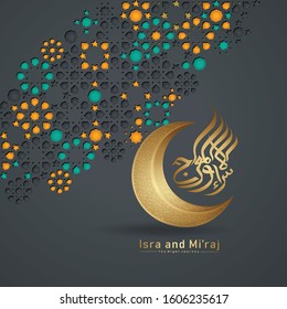 "Al-Isra wal Mi'raj Prophet Muhammad calligraphy and crescent moon gold with texture ornamental colorful of mosaic on background. Suitable for greeting card, poster, banner and other users