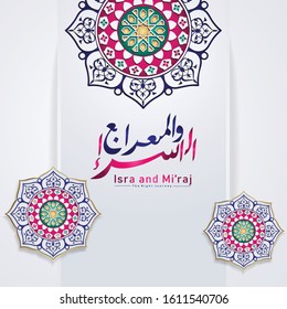 "Al-Isra wal Mi'raj Prophet Muhammad calligraphy with circle texture ornamental colorful of mosaic on background. Suitable for greeting card, poster, banner and other users.