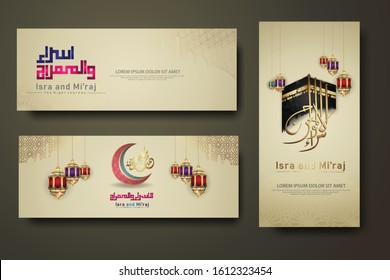 "Al-Isra wal Mi'raj Prophet Muhammad calligraphy set banner template with hand drawn kaaba, crescent moon, traditional lantern and mosque pattern texture islamic background