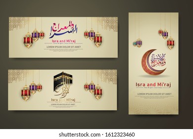 "Al-Isra wal Mi'raj Prophet Muhammad calligraphy set banner template with hand drawn kaaba, crescent moon, traditional lantern and mosque pattern texture islamic background
