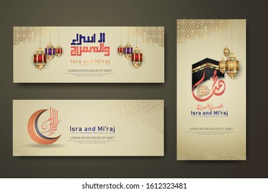 "Al-Isra wal Mi'raj Prophet Muhammad calligraphy set banner template with hand drawn kaaba, crescent moon, traditional lantern and mosque pattern texture islamic background