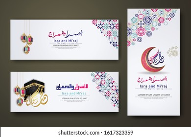 "Al-Isra wal Mi'raj Prophet Muhammad calligraphy set banner template with hand drawn kaaba, crescent moon, traditional lantern and mosque pattern texture islamic background