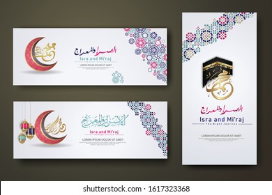 "Al-Isra wal Mi'raj Prophet Muhammad calligraphy set banner template with hand drawn kaaba, crescent moon, traditional lantern and mosque pattern texture islamic background