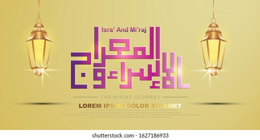 Al-Isra wal Mi'raj Prophet Muhammad calligraphy banner templates with crescent moons, traditional golden shiny lanterns.