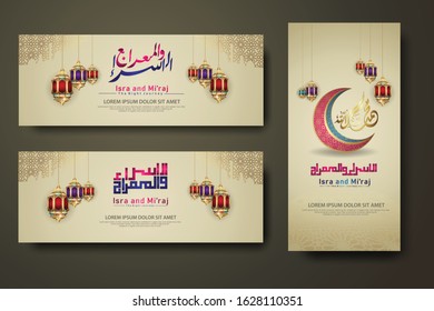 "Al-Isra wal Mi'raj Prophet Muhammad calligraphy set banner template with crescent moon, traditional lantern with ornamental colorful of mosaic islamic background