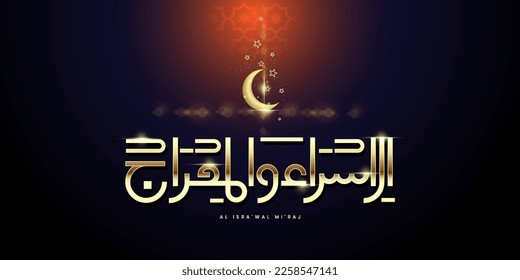 Al-Isra wal Mi'raj Translate: The night journey Prophet Muhammad, For Poster Template and Flyer Background, Vector Illustration