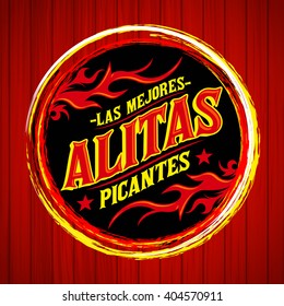 Alitas Picantes Las Mejores - The best Hot Chicken Wings spanish text, Grunge rubber stamp, spicy food