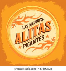 Alitas Picantes Las Mejores - The best Hot Chicken Wings spanish text, Grunge rubber stamp, spicy food