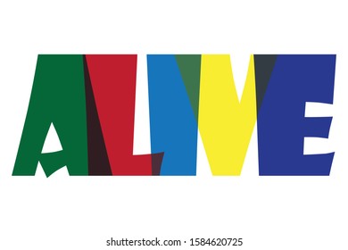 Alive colourfull lettering typographic vector design of word inspirational one word qoute on white background