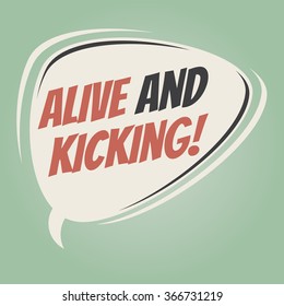 alive and kicking retro speech balloon