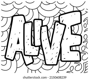 alive, Motivational Word coloring page, inspirational Word coloring page, line art design, colorless design.