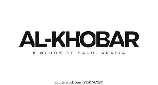 Al-Khobar in the Saudi Arabia emblem for print and web. Design features geometric style, vector illustration with bold typography in modern font. Graphic slogan lettering isolated on white background.